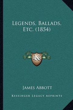 portada legends, ballads, etc. (1854) (en Inglés)