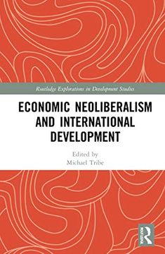 portada Economic Neoliberalism and International Development (Routledge Explorations in Development Studies) (en Inglés)
