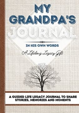 portada My Grandpa's Journal: A Guided Life Legacy Journal To Share Stories, Memories and Moments 7 x 10 (in English)