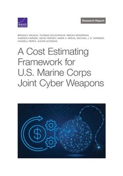 portada Cost Estimating Framework for U. S. Marine Corps Joint Cyber Weapons (en Inglés)