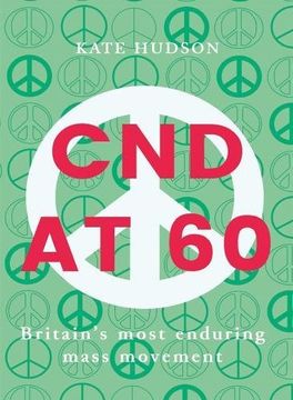 portada Cnd at 60: Britain's Most Enduring Mass Movement (en Inglés)
