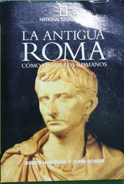 portada La Antigua Roma Cómo Vivían los Romanos