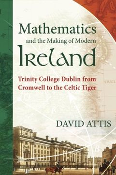 portada Mathematics and the Making of Modern Ireland: Trinity College Dublin from Cromwell to the Celtic Tiger