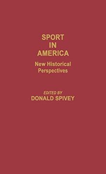 portada Sport in America: New Historical Perspectives (Contributions to the Study of Popular Culture) (in English)