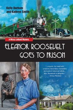 portada Eleanor Roosevelt Goes to Prison: A Missy LeHand Mystery (en Inglés)