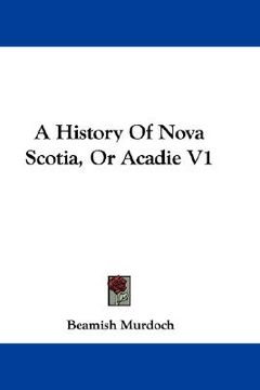portada a history of nova scotia, or acadie v1 (in English)