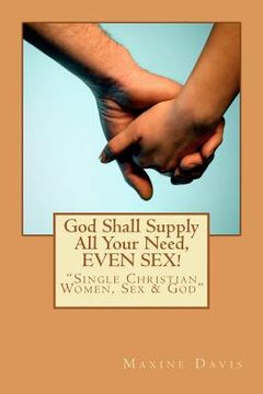 portada god shall supply all your need, even sex! (en Inglés)
