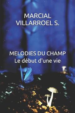 portada Melodies Du Champ Le Début d'Une Vie (in French)