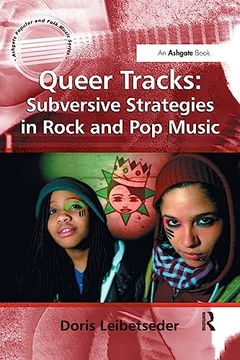 portada Queer Tracks: Subversive Strategies in Rock and pop Music (Ashgate Popular and Folk Music Series) (en Inglés)