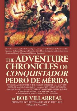 portada The Adventure Chronicles of Conquistador Pedro De Mérida: Volume 2: Valdivia (en Inglés)