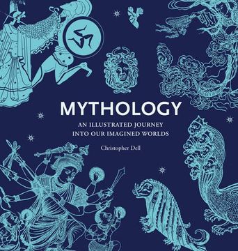 portada Mythology: An Illustrated Journey into Our Imagined Worlds