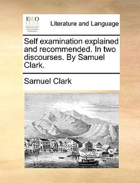 portada self examination explained and recommended. in two discourses. by samuel clark. (en Inglés)