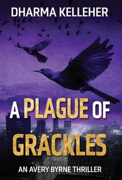 portada A Plague of Grackles: An Avery Byrne Thriller