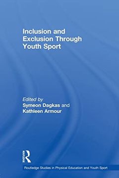 portada Inclusion and Exclusion Through Youth Sport (Routledge Studies in Physical Education and Youth Sport) (en Inglés)