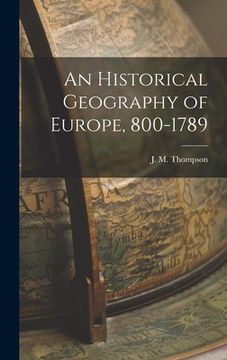 portada An Historical Geography of Europe, 800-1789 (in English)