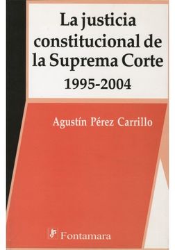portada La Justicia constitucional de la Suprema Corte 1995-2004 (in Spanish)