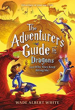 portada The Adventurer's Guide to Dragons (And why They Keep Biting me) (en Inglés)