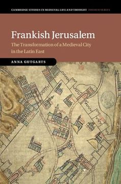 portada Frankish Jerusalem: The Transformation of a Medieval City in the Latin East (in English)