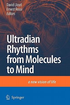 portada ultradian rhythms from molecules to mind: a new vision of life (en Inglés)