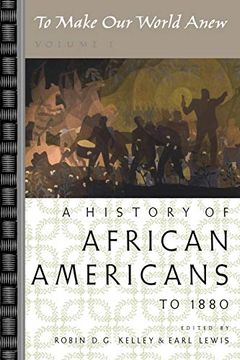 portada To Make our World Anew: Volume i: A History of African Americans to 1880 