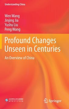 portada Profound Changes Unseen in Centuries: An Overview of China (en Inglés)