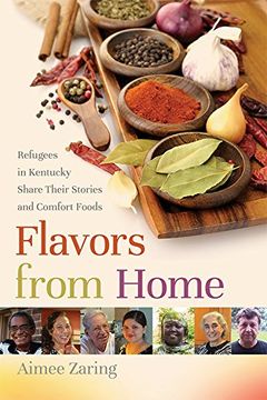 portada Flavors from Home: Refugees in Kentucky Share Their Stories and Comfort Foods (en Inglés)