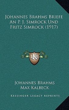 portada johannes brahms briefe an p. j. simrock und fritz simrock (1917) (en Inglés)