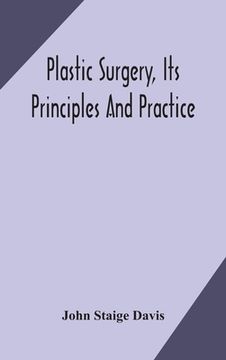 portada Plastic surgery, its principles and practice (in English)