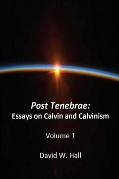 portada Post Tenebrae: Calvin and Calvinism (en Inglés)
