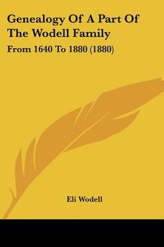 portada genealogy of a part of the wodell family: from 1640 to 1880 (1880) (in English)