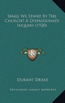 portada shall we stand by the church? a dispassionate inquiry (1920) (en Inglés)