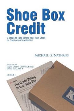 portada shoe box credit - 3 steps to take before your next credit or employment application (en Inglés)