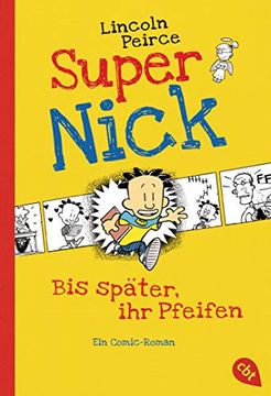 portada Super Nick - bis Später, ihr Pfeifen! Ein Comic-Roman (in German)
