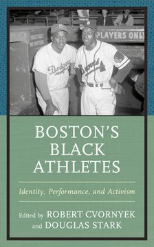 portada Boston's Black Athletes: Identity, Performance, and Activism (en Inglés)