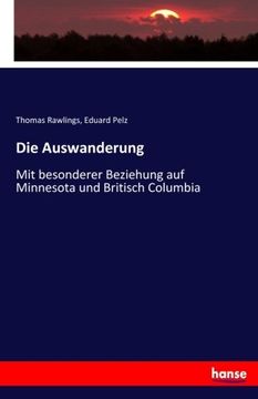 portada Die Auswanderung: Mit besonderer Beziehung auf Minnesota und Britisch Columbia (German Edition)