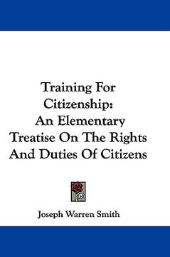 portada training for citizenship: an elementary treatise on the rights and duties of citizens