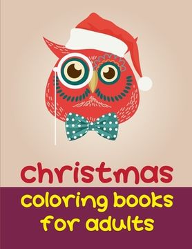 portada Christmas Coloring Books For Adults: Christmas Coloring Pages with Animal, Creative Art Activities for Children, kids and Adults (en Inglés)