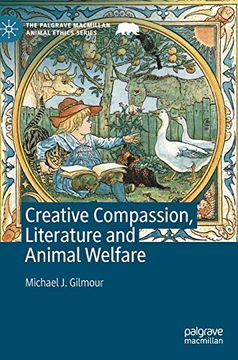 portada Creative Compassion, Literature and Animal Welfare the Palgrave Macmillan Animal Ethics Series (en Inglés)