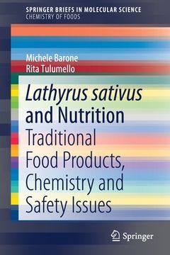 portada Lathyrus Sativus and Nutrition: Traditional Food Products, Chemistry and Safety Issues (en Inglés)