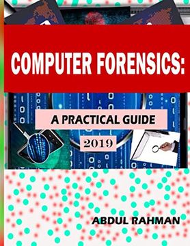 portada Computer Forensics: A Practical Guide 2019: This is Practical Guide to Enhace Your Skills in the Field of Computer Forensics and Cyber Security. (Vol) (en Inglés)