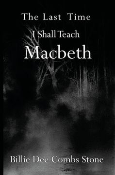 portada The Last Time I Shall Teach Macbeth (in English)