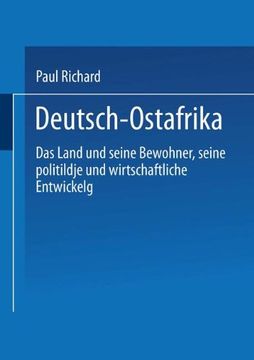 portada Deutsch-Ostafrika: Das Land Und Seine Bewohner, Seine Politische Und Wirtschaftliche Entwickelung
