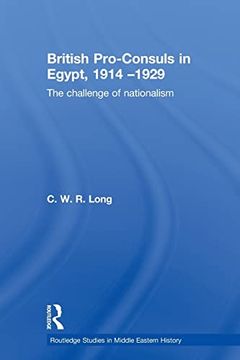 portada British Pro-Consuls in Egypt, 1914-1929 (Routledge Studies in Middle Eastern History) (en Inglés)