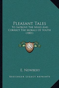 portada pleasant tales: to improve the mind and correct the morals of youth (1801) (in English)