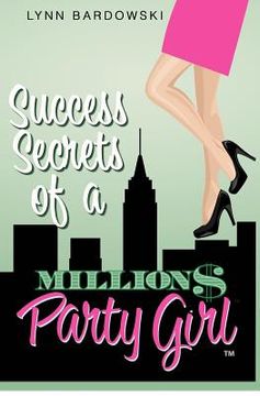 portada success secrets of a million dollar party girl (in English)