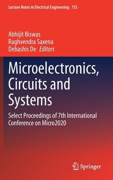 portada Microelectronics, Circuits and Systems: Select Proceedings of 7th International Conference on Micro2020 (en Inglés)