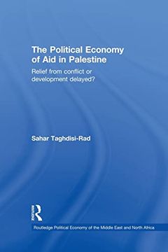 portada The Political Economy of aid in Palestine: Relief From Conflict or Development Delayed? (in English)