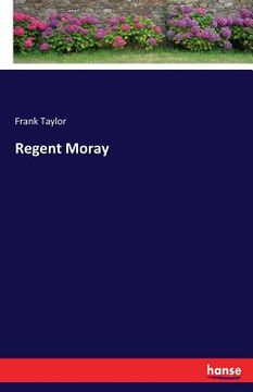 portada Regent Moray (en Inglés)