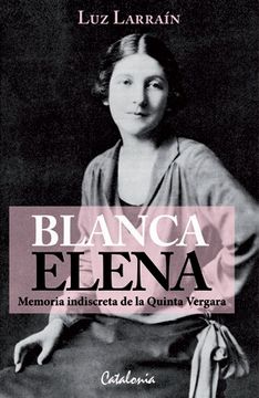 portada Blanca Elena. Memoria Indiscreta de la Quinta Vergara (in Spanish)