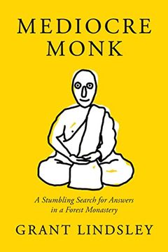 portada Mediocre Monk: A Stumbling Search for Answers in a Forest Monastery 